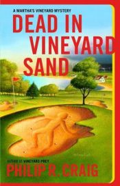 book cover of Dead in Vineyard Sand: A Martha's Vineyard Mystery by Philip R. Craig