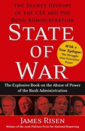 book cover of Staat van oorlog de geheime geschiedenis van de CIA en de regering-Bush by James Risen