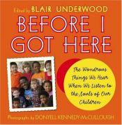 book cover of Before I Got Here : The Wondrous Things We Hear When We Listen to the Souls of Our Children by Blair Underwood