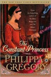 book cover of The Constant Princess by Филипа Грегъри