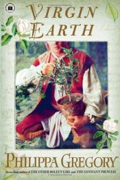 book cover of Virgin Earth (Earthly Joys) by Филиппа Грегори