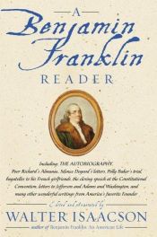 book cover of A Benjamin Franklin Reader by Уолтер Айзексон