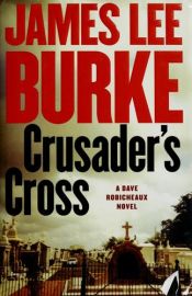 book cover of Crusader's Cross: A Dave Robicheaux Novel by Τζέιμς Λι Μπερκ