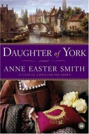 book cover of Daughter of York by Anne Easter Smith