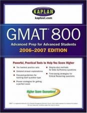 book cover of Kaplan GMAT 800, 2006-2007 (Kaplan Gmat Advanced) by Kaplan