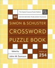 book cover of Simon and Schuster Crossword Puzzle Book #254: The Original Crossword Puzzle Publisher (Simon & Schuster Crossword P by John M. Samson