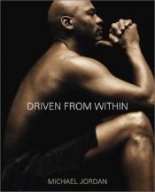 book cover of Driven from Within by Michael Jordan