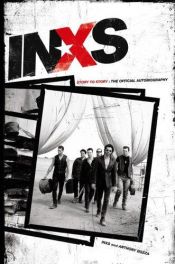 book cover of INXS: Story to Story: The Official Autobiography by INXS Publications