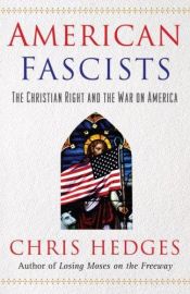 book cover of American Fascists by Chris Hedges