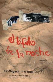 book cover of El Búfalo de la noche by Guillermo Arriaga Jordán