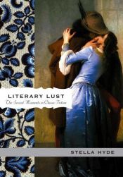 book cover of Literary Lust: The Sexiest Moments in Classic Fiction by Stella Hyde