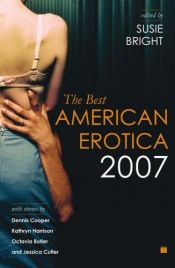 book cover of The Best American Erotica 2007 (Best American Erotica) by Susie Bright