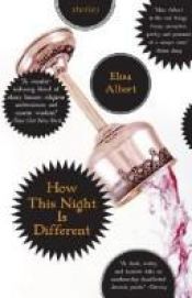 book cover of How this night is different by Elisa Albert