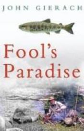 book cover of Fool's Paradise by John Gierach