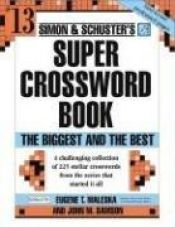 book cover of Simon and Schuster Super Crossword Puzzle Book #13: The Biggest and the Best (Simon and Schuster's Super Crossword Puzzl by John M. Samson