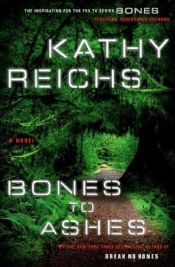 book cover of Bones to Ashes by Κάθι Ράιτς