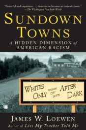 book cover of Sundown towns : a hidden dimension of American racism by James W. Loewen