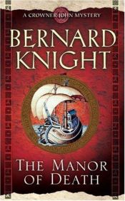 book cover of The Manor of Death 2008 (Crowner John Mysteries) by Bernard Knight