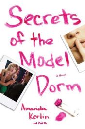 book cover of Secrets of the Model Dorm by Amanda Kerlin