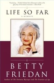 book cover of Life So far: A Memoir by Betty Friedan