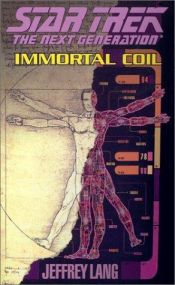 book cover of ST: TNG - Immortal Coil by Jeffrey Lang