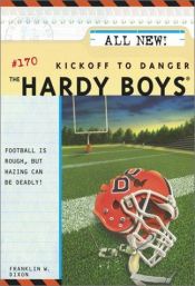 book cover of Kickoff to danger by Franklin W. Dixon