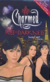 book cover of (Charmed #02) Kiss of Darkness by Constance M. Burge