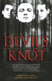 book cover of Devil's Knot: The True Story of the West Memphis Three by Mara Leveritt
