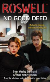 book cover of No Good Deed (Roswell) by Dean Wesley Smith