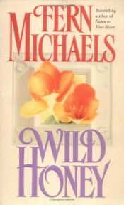 book cover of Wild Honey by Fern Michaels