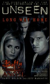 book cover of Long Way Home: The Unseen Trilogy, Book 3 (Buffy the Vampire Slayer by Nancy Holder