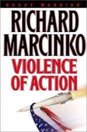 book cover of Violence of Action by Richard Marcinko