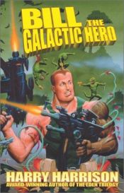 book cover of Bill, the Galactic Hero by Χάρι Χάρισον