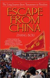 book cover of Escape from China : The Long Journey From Tiananmen to Freedom by Zhang Boli