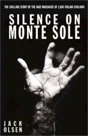 book cover of Silence on Monte Sole by Jack Olsen