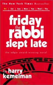 book cover of Friday the Rabbi Slept Late (Rabbi Small Mystery S.) by Harry Kemelman