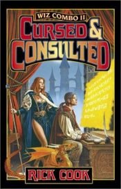 book cover of Wiz Biz II : Cursed and Consulted by Rick Cook