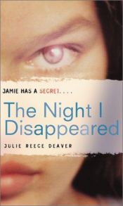 book cover of The night I disappeared by Julie Reece Deaver