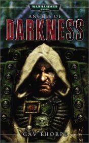 book cover of Angels of Darkness (Warhammer 40, 000) by Gavin Thorpe