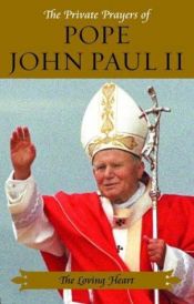 book cover of The Loving Heart (Private Prayers of Pope John Paul II) (v. 4) by Pope John Paul II