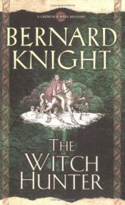 book cover of The Witch Hunter (Crowner John series) by Bernard Knight