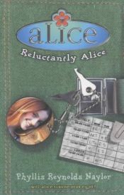 book cover of Reluctantly Alice by Phyllis Reynolds Naylor
