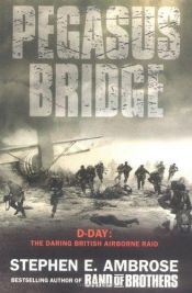 book cover of Pegasus Bridge by Stephen E. Ambrose