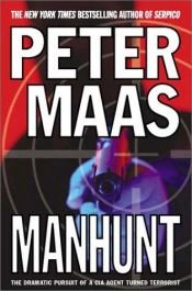 book cover of Manhunt: The Incredible Pursuit of a CIA Agent Turned Terrorist by Peter Maas