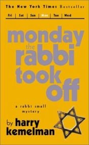 book cover of Monday the rabbi took off by Harry Kemelman