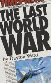 book cover of The last world war by Dayton Ward