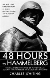 book cover of 48 Hours to Hammelburg: Patton's Secret Mission by Charles Whiting