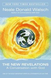 book cover of The New Revelations: A Conversation with God by Нил Доналд Уолш