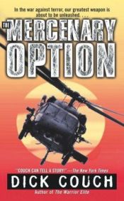 book cover of The Mercenary Option by Dick Couch