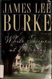 book cover of White Doves at Morning: A Novel (Robicheaux) by James Lee Burke